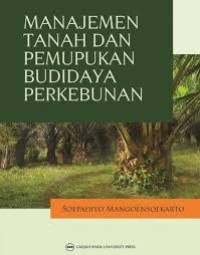 Image of Manajemen Tanah dan Pemupukan Budidaya Perkebunan