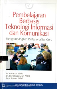 Image of Pembelajaran berbasis teknologi informasi dan komunikasi: mengembangkan profesionalitas guru