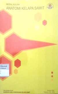 Image of Anatomi kelapa sawit: modul kuliah