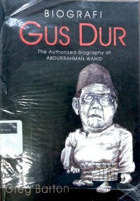 Image of Biografi Gus Dur: the authotized biography of Abdurrahman Wahid