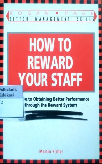 Image of How to reward your staff: a guide to obtaining better performance through the reward system