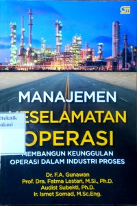 Image of Manajemen keselamatan operasi: membangun keunggulan operasi dalam industri proses