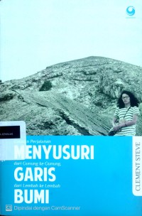 Image of Menyusuri garis bumi: catatan perjalanan dari gunung ke gunung, dari lembah ke lembah