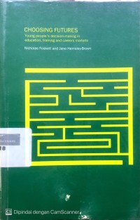 Image of Choosing futures: young people's decision-making in education, training and careers markets