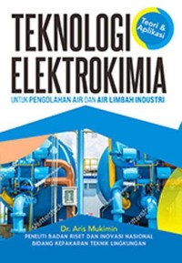 Image of Teknologi Elektrokimia Untuk Pengolahan Air dan Limbah Industri
