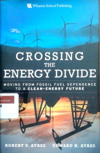 Image of Crossing the energy divide: moving from fossil fuel dependence to a clean energy future