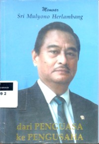 Image of Dari penguasa ke pengusaha: memoar Sri Mulyono Herlambang