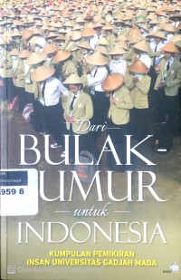 Image of Dari Bulak Timur untuk Indonesia: Kumpulan Pemikiran Insa Universitas Gadjah Mada