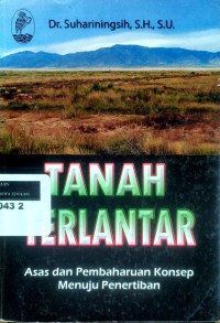 Image of Tanah terlantar: asas dan pembaharuan konsep menuju penertiban
