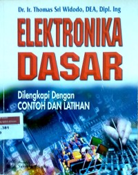 Image of Elektronika dasar: dilengkapi dengan contoh dan latihan serta kunci jawaban