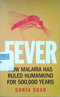 Image of Fever: how Malaria has ruled humankind for 500,000 years
