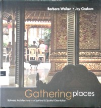 Image of Gathering Places: Balinese Architecture - A Spritual & Spatial Orientation