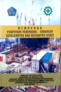 Image of Himpunan peraturan perundang-undangan keselamatan dan kesehatan kerja