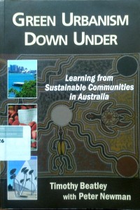 Image of Green urbanism down under: learning from sustainable communities in Australia
