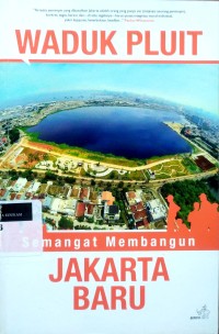 Image of Waduk Pluit: semangat membangun Jakarta baru