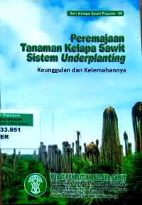 Image of Peremajaan tanaman kelapa sawit sistem underplanting: keunggulan dan kelemahannya