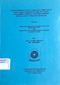 Image of Kajian beberapa sifat kimia dan fisik tanah pada lahan perkebunan kelapa sawit yang diberi limbah cair hasil samping pengolahan tandan buah segar
