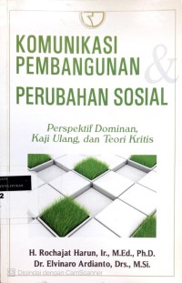 Image of Komunikasi pembangunan perubahan sosial: perspektif dominan, kaji ulang, dan teori kritis