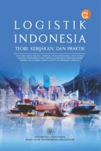 Image of Logistik Indonesia Teori, Kebijakan, dan Praktik