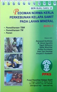 Image of Pedoman norma kerja perkebunan kelapa sawit pada lahan mineral: buku 2