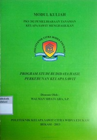 Image of Pemeliharaan tanaman kelapa sawit menghasilkan: modul kuliah