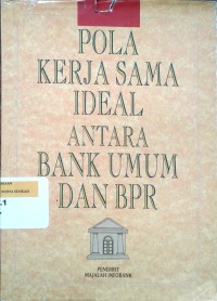 Image of Pola kerja sama ideal antara bank umum dan bpr