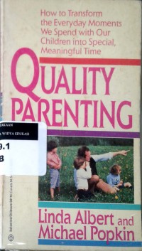 Image of Quality parenting: how to transform the everyday moments we spend with our children into special, meaningful time