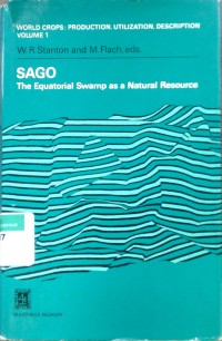 Image of Sago The Equatorial Swamp as a Natural Resource Proceedings of the Second International Sago Symposium, held in Kuala Lumpur, Malaysia, September 15