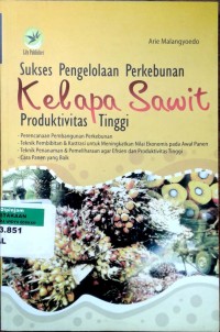 Image of Sukses Pengelolaan Perkebunan Kelapa Sawit produktivitas tinggi