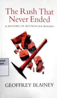 Image of The Rush that never ended: a history of autralian mining