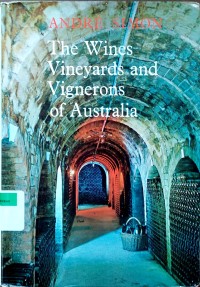 Image of The wines, vineyards and vignerons of Australia