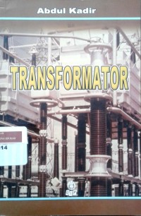 Image of Transformator: buku teks untuk Fakultas Teknik, Sekolah Tinggi Teknik, Akademi Teknik dan Politeknik