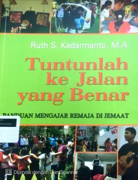 Image of Tuntunlah ke jalan yang benar: panduan mengajar Remaja di Jemaat